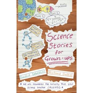 for Grown-ups, Science Stories Science Stories for Grown-ups for Grown-ups, Science Stories Science Stories for Grown-ups