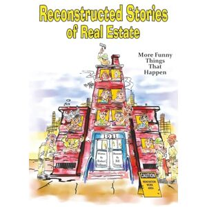 Stillman, Robert Reconstructed Stories of Real Estate: More Funny Things That Happen Stillman, Robert Reconstructed Stories of Real Estate: More Funny Things That Happen