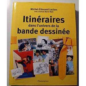 Leclerc, Michel-Édouard Itinéraires dans l'univers de la bande dessinée Leclerc, Michel-Édouard Itinéraires dans l'univers de la bande dessinée
