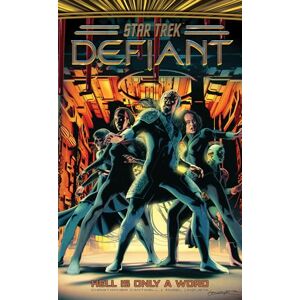 Cantwell, Christopher Star Trek: Defiant, Vol. 3: Hell Is Only A Word Cantwell, Christopher Star Trek: Defiant, Vol. 3: Hell Is Only A Word