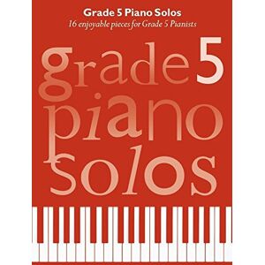 Various Grade 5 Piano Solos Intermediate Piano Sheet Music Book for Students and Teachers Graded Piano Songbook with Classical and Contemporary Pieces Piano Repertoire for Exam and Performance Prep Various Grade 5 Piano Solos Intermediate Piano Sheet Music Book for Students and Teachers Graded Piano Songbook with Classical and Contemporary Pieces Piano Repertoire for Exam and Performance Prep