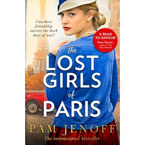 Jenoff, Pam The Lost Girls Of Paris: An emotional story of friendship in WW2 inspired by true events for fans of The Tattoist of Auschwitz Jenoff, Pam The Lost Girls Of Paris: An emotional story of friendship in WW2 inspired by true events for fans of The Tattoist of Auschwitz