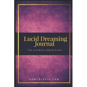 Z, Stefan Lucid Dreaming Journal: The Ultimate Dream Diary Z, Stefan Lucid Dreaming Journal: The Ultimate Dream Diary