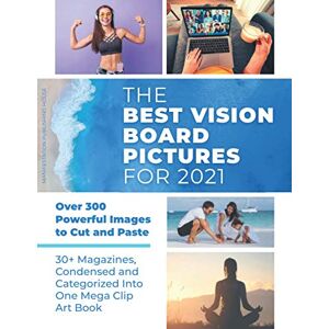 House, Manifestation Publishing The Best Vision Board Pictures for 2021: Over 300 Powerful Images to Cut and Paste 30+ Magazines, Condensed and Categorized Into One Mega Clip Art Book (Vision Board Supplies) House, Manifestation Publishing The Best Vision Board Pictures for 2021: Over 300 Powerful Images to Cut and Paste 30+ Magazines, Condensed and Categorized Into One Mega Clip Art Book (Vision Board Supplies)