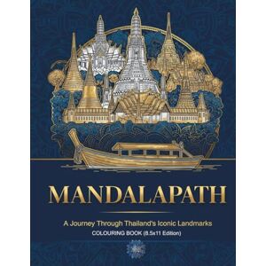 PATH, MANDALA-PATH MANDALA MANDALAPATH: A JOURNEY THROUGH THAILAND'S LANDMARKS: 40 Intricate Mandalas Celebrating Thai Art and Serenity (8.5x11 Inches Edition) (Colouring the World – A Journey Through Mandalas) PATH, MANDALA-PATH MANDALA MANDALAPATH: A JOURNEY THROUGH THAILAND'S LANDMARKS: 40 Intricate Mandalas Celebrating Thai Art and Serenity (8.5x11 Inches Edition) (Colouring the World – A Journey Through Mandalas)