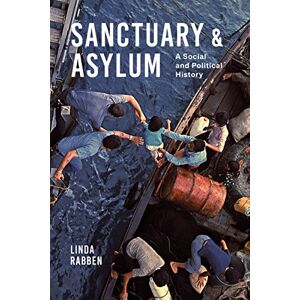 University of Washington Press Sanctuary and Asylum: A Social and Political History University of Washington Press Sanctuary and Asylum: A Social and Political History