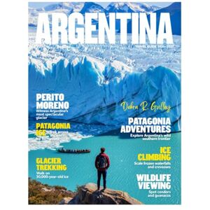 R. Gulley, Debra ARGENTINA TRAVEL GUIDE 2026-2027(Full-Color): Complete guide for family fun, cultural experiences, and outdoor adventures in Argentina, with tips for every season R. Gulley, Debra ARGENTINA TRAVEL GUIDE 2026-2027(Full-Color): Complete guide for family fun, cultural experiences, and outdoor adventures in Argentina, with tips for every season