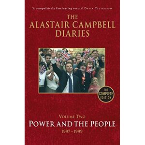 Campbell, Alastair Diaries Volume Two: Power and the People: 2 (The Alastair Campbell Diaries, 2) Campbell, Alastair Diaries Volume Two: Power and the People: 2 (The Alastair Campbell Diaries, 2)