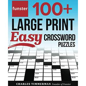 Timmerman, Charles Funster 100+ Large Print Easy Crossword Puzzles: Crossword Puzzle Book for Adults Timmerman, Charles Funster 100+ Large Print Easy Crossword Puzzles: Crossword Puzzle Book for Adults