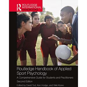 Routledge Handbook of Applied Sport Psychology: A Comprehensive Guide for Students and Practitioners (Routledge International Handbooks) Routledge Handbook of Applied Sport Psychology: A Comprehensive Guide for Students and Practitioners (Routledge International Handbooks)