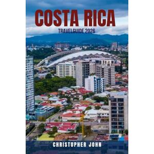 JOHN, CHRISTOPHER COSTA RICA TRAVEL GUIDE 2026: 100 Ways to Travel Costa Rica on Any Budget: Enjoy a $5,000 Adventure for $500 with Insider Tips on Beaches, ... Travel Guide 2026 – Super Cheap Guides) JOHN, CHRISTOPHER COSTA RICA TRAVEL GUIDE 2026: 100 Ways to Travel Costa Rica on Any Budget: Enjoy a $5,000 Adventure for $500 with Insider Tips on Beaches, ... Travel Guide 2026 – Super Cheap Guides)