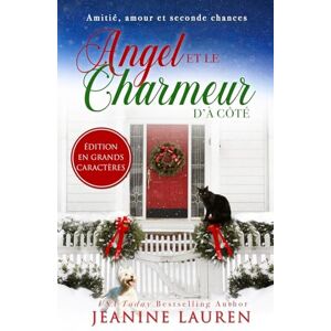 Lauren, Jeanine Angel et le charmeur d'à côté (Amitié, amour et deuxième chance) Lauren, Jeanine Angel et le charmeur d'à côté (Amitié, amour et deuxième chance)