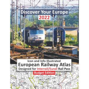 Hausen, Johan Icon and Info Illustrated European Railway Atlas 2022 Budget Edition: Specifically designed for Global Interrail/Eurail Rail Pass Hausen, Johan Icon and Info Illustrated European Railway Atlas 2022 Budget Edition: Specifically designed for Global Interrail/Eurail Rail Pass