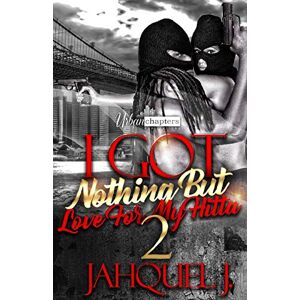 Jahquel J. I Got Nothing But Love For My Hitta 2 Jahquel J. I Got Nothing But Love For My Hitta 2