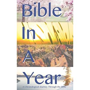 Thomas, Mr Clyde A Bible In A Year: Chronological: A Chronological Journey Through the bible: Volume 1 Thomas, Mr Clyde A Bible In A Year: Chronological: A Chronological Journey Through the bible: Volume 1