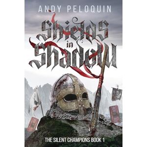 Peloquin, Andy Shields in Shadow: An Epic Military Fantasy Novel (The Silent Champions) Peloquin, Andy Shields in Shadow: An Epic Military Fantasy Novel (The Silent Champions)