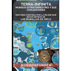 Nocelli, Claudio TERRA-INFINITA, Mundos Extraterrestres y Sus Civilizaciones: Historia Contada por la Mujer que Nació en Tierras detrás de Las Murallas de Hielo (TERRA INFINITA (Español)) Nocelli, Claudio TERRA-INFINITA, Mundos Extraterrestres y Sus Civilizaciones: Historia Contada por la Mujer que Nació en Tierras detrás de Las Murallas de Hielo (TERRA INFINITA (Español))