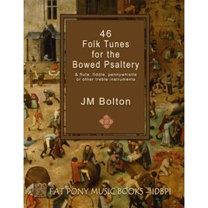 Bolton, JM 46 Folk Songs for the Bowed Psaltery Bolton, JM 46 Folk Songs for the Bowed Psaltery