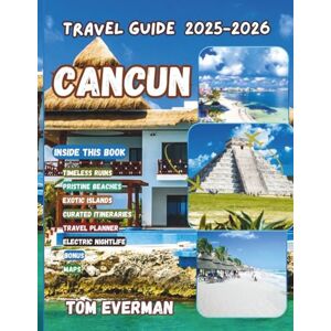 Everman, Tom Cancun Travel Guide 2025-2026 (Full Colour): Explore Yucatán Peninsula Beaches, Nightlife, Islands, Mayan Ruins & Adventures from Riviera Maya to Isla Mujeres and Holbox with Maps & Planners Everman, Tom Cancun Travel Guide 2025-2026 (Full Colour): Explore Yucatán Peninsula Beaches, Nightlife, Islands, Mayan Ruins & Adventures from Riviera Maya to Isla Mujeres and Holbox with Maps & Planners