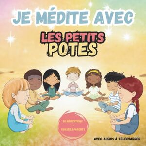 Lagresle, Nelly Je Médite avec Les petits Potes Lagresle, Nelly Je Médite avec Les petits Potes