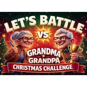 Berger, Anna & Tom Let’s Battle: Grandma vs Grandpa Challenge Book: Fun 1-on-1 Games, Sweet Memory Prompts & Lighthearted Face-Offs for Grandparents (Advent Challenge Book) Berger, Anna & Tom Let’s Battle: Grandma vs Grandpa Challenge Book: Fun 1-on-1 Games, Sweet Memory Prompts & Lighthearted Face-Offs for Grandparents (Advent Challenge Book)