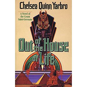 Yarbro, Chelseaquinn Out of the House Oflife P: A Novel of the Count Saint-Germain: 5 (St. Germain) Yarbro, Chelseaquinn Out of the House Oflife P: A Novel of the Count Saint-Germain: 5 (St. Germain)