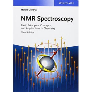 Günther, Harald NMR Spectroscopy: Basic Principles, Concepts and Applications in Chemistry, 3rd Edition Günther, Harald NMR Spectroscopy: Basic Principles, Concepts and Applications in Chemistry, 3rd Edition