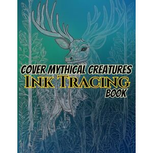 By Sitdown, Design Mythical Creatures Ink Tracing Book: 50 Fantasy Coloring Pages with Dragons, Phoenix, Griffins, and Legendary Beasts — Large Black Line Art, Easy Ink ... Backgrounds, and Single-Sided Pages By Sitdown, Design Mythical Creatures Ink Tracing Book: 50 Fantasy Coloring Pages with Dragons, Phoenix, Griffins, and Legendary Beasts — Large Black Line Art, Easy Ink ... Backgrounds, and Single-Sided Pages