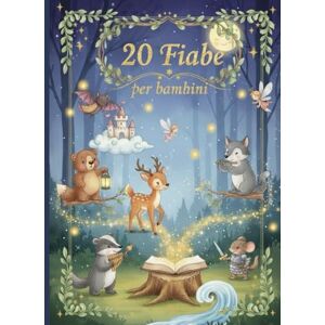 PLANET, BOOK 20 Fiabe del Bosco – Storie Illustrate per Bambini 1-7 Anni Racconti con Morale, Amicizia e Avventure nella Natura PLANET, BOOK 20 Fiabe del Bosco – Storie Illustrate per Bambini 1-7 Anni Racconti con Morale, Amicizia e Avventure nella Natura