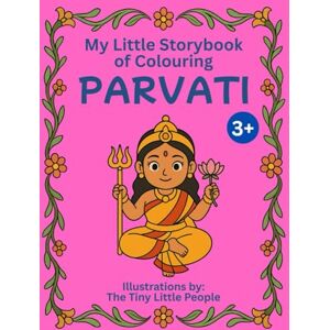 @TheTinyLittlePeople Goddess PARVATI Colouring Storybook Hindu Mythology with moral, for Kids & Adults (A4 Book): Colour, Learn and Explore teachings to help kids connect with culture, values, and art @TheTinyLittlePeople Goddess PARVATI Colouring Storybook Hindu Mythology with moral, for Kids & Adults (A4 Book): Colour, Learn and Explore teachings to help kids connect with culture, values, and art