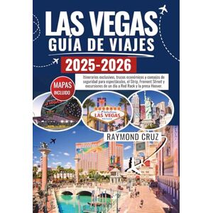 Cruz, Raymond LAS VEGAS Guía de viajes 2025-2026: Itinerarios exclusivos, trucos económicos y consejos de seguridad para espectáculos, el Strip, Fremont Street y excursiones de un día a Red Rock y la presa Hoover. Cruz, Raymond LAS VEGAS Guía de viajes 2025-2026: Itinerarios exclusivos, trucos económicos y consejos de seguridad para espectáculos, el Strip, Fremont Street y excursiones de un día a Red Rock y la presa Hoover.
