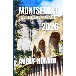 Avery MONTSERRAT GUIDE DE VOYAGE 2026 Avery MONTSERRAT GUIDE DE VOYAGE 2026