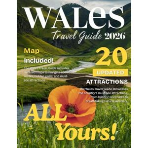 S. CARVER, DORIS WALES 2026: A Comprehensive Exploration of Majestic Castles, Spectacular Coastlines, Secluded Valleys, Vibrant Villages, Breathtaking Natural Wonders, and Hidden Gems for an Unmatched Welsh Adventure. S. CARVER, DORIS WALES 2026: A Comprehensive Exploration of Majestic Castles, Spectacular Coastlines, Secluded Valleys, Vibrant Villages, Breathtaking Natural Wonders, and Hidden Gems for an Unmatched Welsh Adventure.