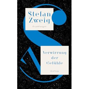 Zweig, Stefan Verwirrung der Gefühle: Die Erzählungen, Band II 1913-1926, Salzburger Ausgabe Band 3 Zweig, Stefan Verwirrung der Gefühle: Die Erzählungen, Band II 1913-1926, Salzburger Ausgabe Band 3