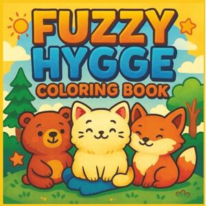 Scribble, JD Fuzzy Hygge Coloring Book: Cute and Cozy Images for Calm, Comfort, and Creativity (Cozy & Fuzzy Hygge Coloring Collection) Scribble, JD Fuzzy Hygge Coloring Book: Cute and Cozy Images for Calm, Comfort, and Creativity (Cozy & Fuzzy Hygge Coloring Collection)