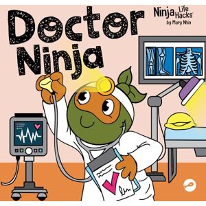 Nhin, Mary Doctor Ninja: A Rhyming Children's Book About Doctor Visits (Ninja Life Hacks) Nhin, Mary Doctor Ninja: A Rhyming Children's Book About Doctor Visits (Ninja Life Hacks)