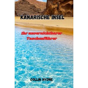 Hydne, Collin Kanarische Insel: Ihr unverzichtbarer Reiseführer Hydne, Collin Kanarische Insel: Ihr unverzichtbarer Reiseführer