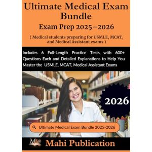 Publication, Mahi Ultimate Medical Exam Bundle Exam Prep 2025–2026 . for USMLE, MCAT,: Includes 6 Full-Length Practice Tests with 600+ Questions Each and Detailed ... the USMLE, MCAT, Medical Assistant Exams Publication, Mahi Ultimate Medical Exam Bundle Exam Prep 2025–2026 . for USMLE, MCAT,: Includes 6 Full-Length Practice Tests with 600+ Questions Each and Detailed ... the USMLE, MCAT, Medical Assistant Exams
