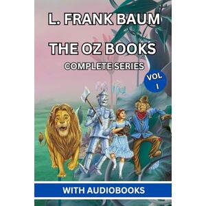 Baumatic The Oz Books Complete Series (VOL I): The Wonderful Wizard of Oz, The Marvelous Land of Oz, Ozma of Oz, Dorothy and the Wizard of Oz, The Road to Oz, The Emerald City of Oz, The Patchwork Girl of Oz Baumatic The Oz Books Complete Series (VOL I): The Wonderful Wizard of Oz, The Marvelous Land of Oz, Ozma of Oz, Dorothy and the Wizard of Oz, The Road to Oz, The Emerald City of Oz, The Patchwork Girl of Oz