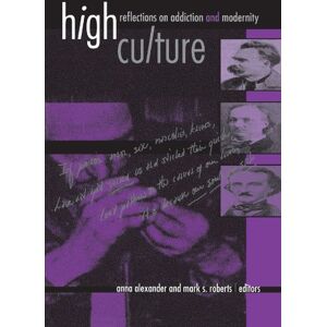 High Culture: Reflections on Addiction and Modernity (Suny Series in Postmodern Culture) (SUNY series, Hot Topics: Contemporary Philosophy and Culture) High Culture: Reflections on Addiction and Modernity (Suny Series in Postmodern Culture) (SUNY series, Hot Topics: Contemporary Philosophy and Culture)