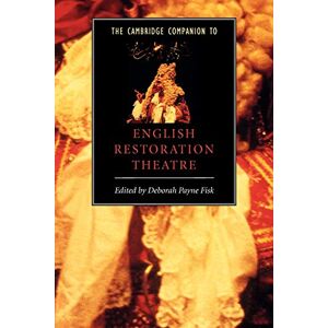 The Cambridge Companion to English Restoration Theatre (Cambridge Companions to Literature) The Cambridge Companion to English Restoration Theatre (Cambridge Companions to Literature)