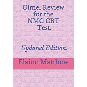Matthew, Elaine Gimel Review NMC CBT Test, Updated Edition.: Gimel Review NMC Part One Test. Matthew, Elaine Gimel Review NMC CBT Test, Updated Edition.: Gimel Review NMC Part One Test.