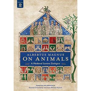 Kitchell Jr, Kenneth F Albertus Magnus On Animals V2: A Medieval Summa Zoologica Revised Edition Kitchell Jr, Kenneth F Albertus Magnus On Animals V2: A Medieval Summa Zoologica Revised Edition