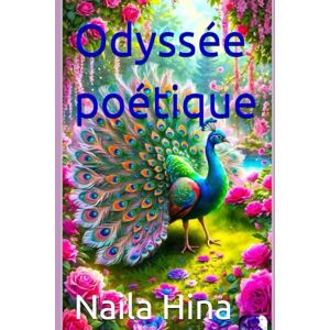 Hina, Naila Odyssée Poétique Hina, Naila Odyssée Poétique