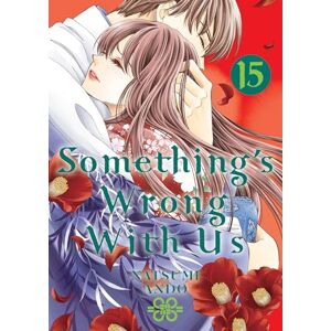 Ando, Natsumi Something's Wrong With Us 15 (SOMETHINGS WRONG WITH US GN) Ando, Natsumi Something's Wrong With Us 15 (SOMETHINGS WRONG WITH US GN)