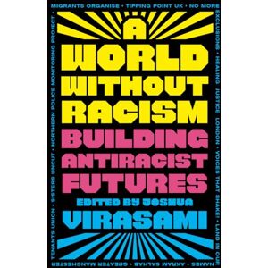 Philosophy A World Without Racism: Building Antiracist Futures Philosophy A World Without Racism: Building Antiracist Futures