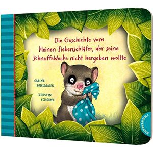 Bohlmann, Sabine Der kleine Siebenschläfer 3: Die Geschichte vom kleinen Siebenschläfer, der seine Schnuffeldecke nicht hergeben wollte: Pappausgabe Bohlmann, Sabine Der kleine Siebenschläfer 3: Die Geschichte vom kleinen Siebenschläfer, der seine Schnuffeldecke nicht hergeben wollte: Pappausgabe