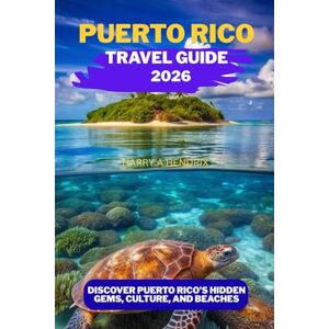 HENDRIX, HARRY.A Puerto Rico Travel Guide 2026: Discover Puerto Rico’s Hidden Gems, Culture, and Beaches. HENDRIX, HARRY.A Puerto Rico Travel Guide 2026: Discover Puerto Rico’s Hidden Gems, Culture, and Beaches.