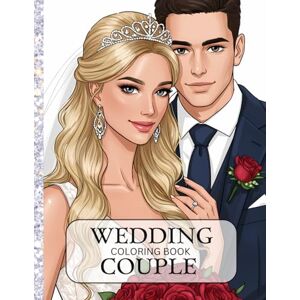 H. S, Apryl Wedding Couple Coloring Book: Happy, Loving, and Romantic Newlyweds H. S, Apryl Wedding Couple Coloring Book: Happy, Loving, and Romantic Newlyweds