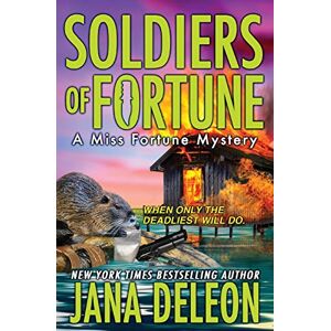 DeLeon, Jana Soldiers of Fortune: Volume 6 (Miss Fortune Mysteries) DeLeon, Jana Soldiers of Fortune: Volume 6 (Miss Fortune Mysteries)